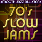70's Slow Jams - Smooth Jazz All Stars