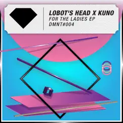 For the Ladies - EP by Lobot's Head & Kuno album reviews, ratings, credits