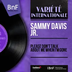 Please Don't Talk About Me When I'm Gone (feat. Dave Cavanaugh and His Orchestra) [Mono Version] - EP - Sammy Davis Jr.