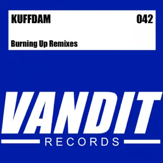 Burning Up Remixes - Single by Kuffdam album reviews, ratings, credits