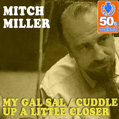 My Gal Sal / Cuddle Up a Little Closer (Remastered) - Single - Mitch Miller