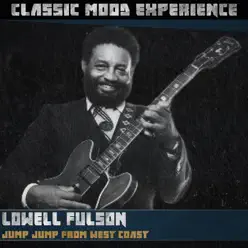Jump Jump from West Coast (Classic Mood Experience) - EP - Lowell Fulson Jump Jump from West Coast (Classic Mood Experience) - EP - Lowell Fulson