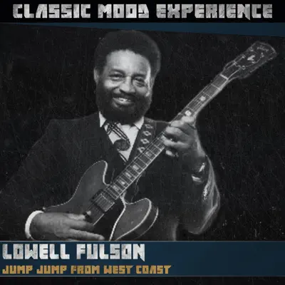 Jump Jump from West Coast (Classic Mood Experience) - EP - Lowell Fulson Jump Jump from West Coast (Classic Mood Experience) - EP - Lowell Fulson
