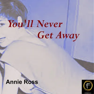 You'll Never Get Away - Annie Ross