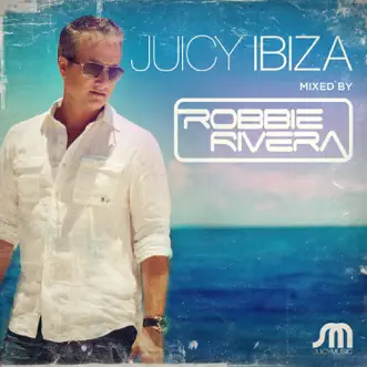 Juicy Ibiza 2013 (Bonus Track Version) by Robbie Rivera album reviews, ratings, credits