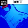 Rock n' Roll Masters: Go West (Live)