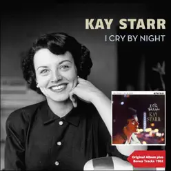 I Cry By Night - Kay Starr I Cry By Night - Kay Starr