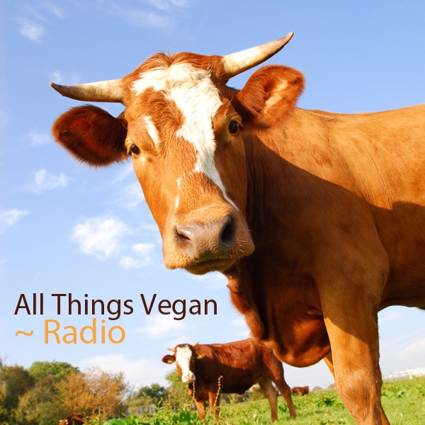Podcasts – All Things Vegan ~ Radio cover