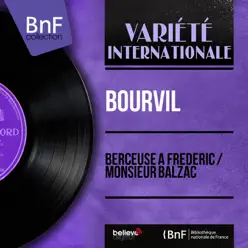 Berceuse à Frédéric / Monsieur Balzac (Mono Version) - Single - Bourvil