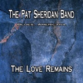 The Pat Sheridan Band - That Train Don't Come Through Here No More