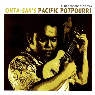 Ohta-San's Pacific Potpourri - Ohta-San Ohta-San's Pacific Potpourri - Ohta-San