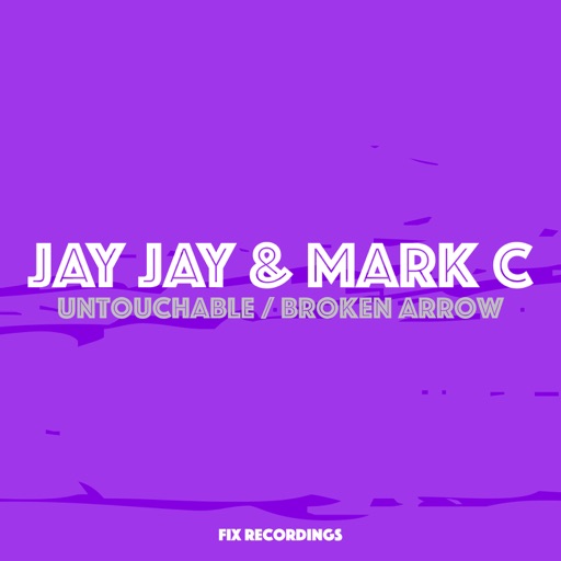 Untouchable / Broken Arrow - EP by Jay Jay & Mark C