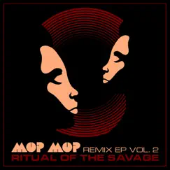 Ritual of the Savage Remix Ep, Vol. 2 - EP by Mop Mop album reviews, ratings, credits