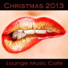 Christmas 2013 Lounge Music Cafe (Xmas Lounge Cocktail Music collection compiled By Color Del Mar De Mi Ventana)