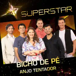 Anjo Tentador (Superstar) - Single - Bicho de Pé