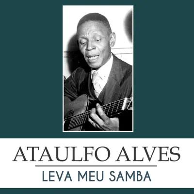 Leva Meu Samba - Single - Ataulfo Alves