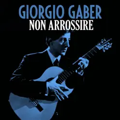 Non arrossire - Single - Giorgio Gaber