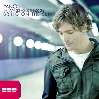 Bring On the Sun (feat. Andreas Johnson) - Single - Yanou