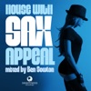 House With Sax Appeal, Vol. 1 (Mixed By Ben Sowton)