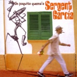 Sergent Garcia - Camino de la Vida