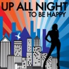Up All Night - To Be Happy, 2014