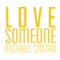 Love Someone - Michael Castro lyrics