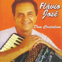 Dom Cristalino - Flávio José