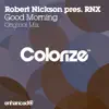 Stream & download Good Morning (Robert Nickson Presents) - Single