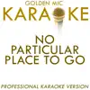 No Particular Place To Go (In the Style of Chuck Berry) [Karaoke Version] - Single album lyrics, reviews, download
