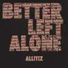 Better Left Alone - Single album lyrics, reviews, download