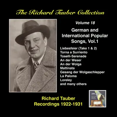 The Richard Tauber Collection, Vol. 18: German and International Popular Songs, Vol. 1 (Recorded 1922–1931) - Richard Tauber The Richard Tauber Collection, Vol. 18: German and International Popular Songs, Vol. 1 (Recorded 1922–1931) - Richard Tauber