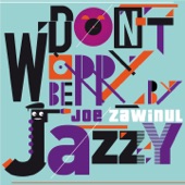 Don't Worry Be Jazzy By Joe Zawinul artwork
