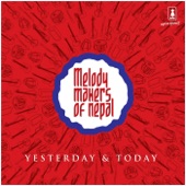Melody Makers of Nepal: Yesterday & Today artwork