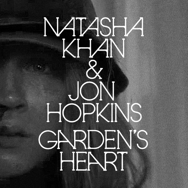 Garden's Heart - Single - Natasha Khan & Jon Hopkins