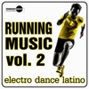 Running Music Vol. 2 Electro Dance Latino