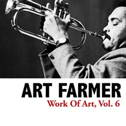 Work of Art, Vol. 6 - EP - Art Farmer Work of Art, Vol. 6 - EP - Art Farmer