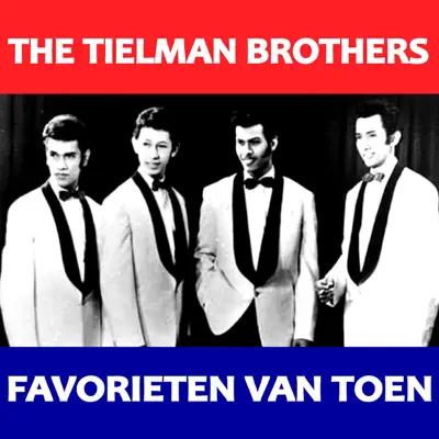 Favorieten Van Toen - The Tielman Brothers Favorieten Van Toen - The Tielman Brothers