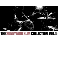 Sunnyland Slim - The Sunnyland Slim Collection, Vol. 5 artwork