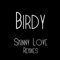 Skinny Love (Sebastian Carter Remix) - Birdy lyrics