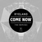 Come Now (Sawgood Remix) - Ryeland lyrics