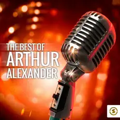 The Best of Arthur Alexander - Arthur Alexander The Best of Arthur Alexander - Arthur Alexander