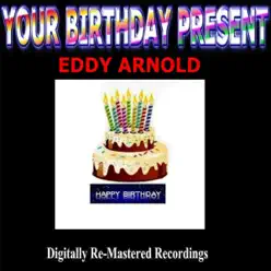 Your Birthday Present - Eddy Arnold - Eddy Arnold