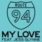 My Love (feat. Jess Glynne) - Route 94 lyrics