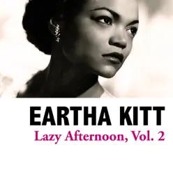 Lazy Afternoon, Vol. 2 - Eartha Kitt