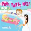 Pool Party Mix! album lyrics, reviews, download