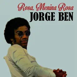Rosa, Menina Rosa - Single - Jorge Ben Rosa, Menina Rosa - Single - Jorge Ben