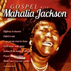 Gospel with Mahalia Jackson - Mahalia Jackson