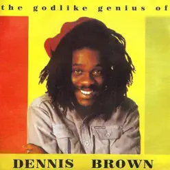 The Godlike Genius of Dennis Brown - Dennis Brown