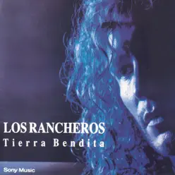 Tierra Bendita - Los Rancheros