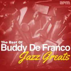 Jazz Greats - The Best of Buddy DeFranco - Buddy DeFranco Jazz Greats - The Best of Buddy DeFranco - Buddy DeFranco
